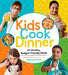 Kids Cook Dinner: 25 Budget-Friendly Meals from the Bestselling Cooking Class Series by Deanna F. Cook