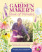 The Garden Maker's Book of Wonder: Inspiration, Recipes, and Crafts by Allison Vallin Kostovick