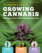 Beginner's Guide to Growing Cannabis and Making Your Own Healing Remedies: Learn about the Plant's Medicinal Properties; Grow Outdoors in Your Own Bac by Tammi Sweet