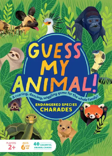 Guess My Animal!: Endangered Species Charades; A Roaring, Dancing, Wiggling Game for the Whole Family! by Kathleen Yale