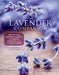 The Lavender Companion: Enjoy the Aroma, Flavor, and Health Benefits of This Classic Herb by Terry Vesci