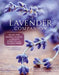 The Lavender Companion: Enjoy the Aroma, Flavor, and Health Benefits of This Classic Herb by Terry Vesci