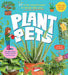 Plant Pets: 28 Cool Houseplants to Grow and Love by Beatrice Boggs Allen