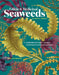 Edible & Medicinal Seaweeds: A Guide to Healing & Nutritive Ocean Plants by Tasha Greenwood
