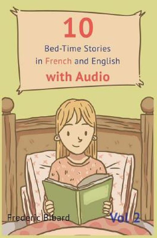 10 Bedtime Stories in French and English with audio.: French for Kids - Learn French with Parallel English Text by Frederic Bibard, Leo Avero
