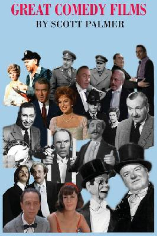 Great Comedy Films by Scott V. Palmer