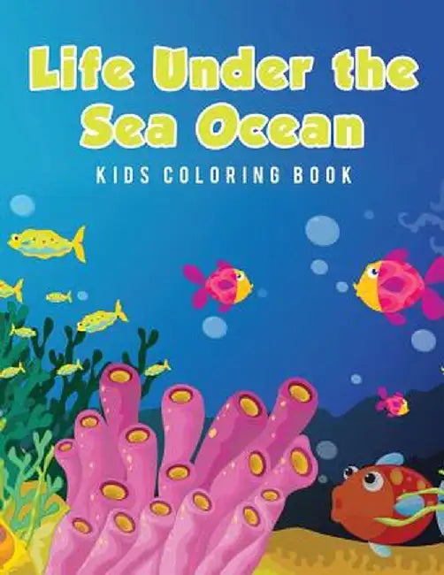 Life Under the Sea Ocean Kids Coloring Book by Young Scholar