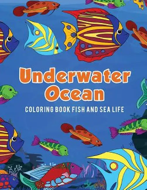 Underwater Ocean Coloring Book Fish and Sea Life by Young Scholar