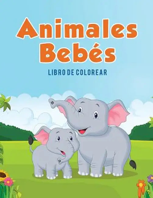 Animales Bebes: Libro de Colorear by Coloring Pages for Kids