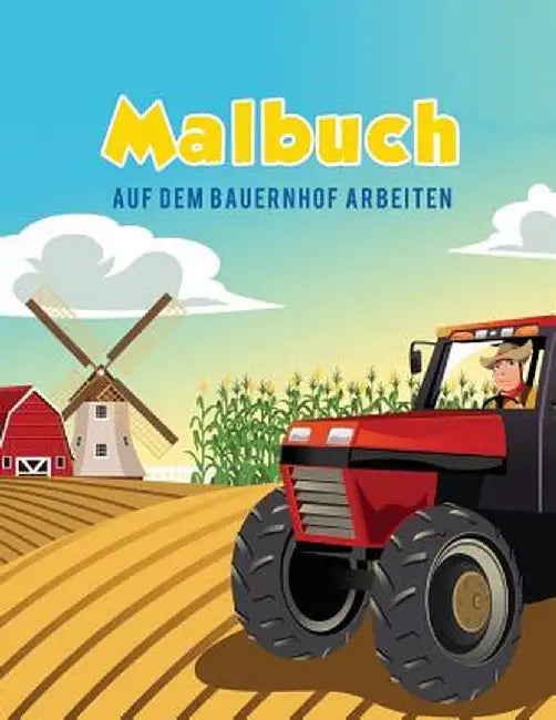 Malbuch: Auf Dem Bauernhof Arbeiten by Coloring Pages for Kids