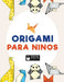 Origami Para Ninos by Young Scholar