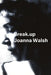Break.Up: A Novel in Essays by Joanna Walsh