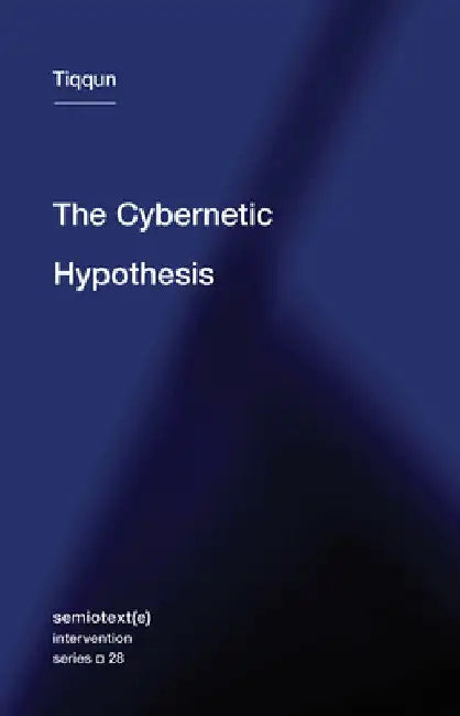 The Cybernetic Hypothesis by Tiqqun