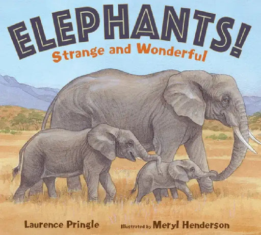 Elephants!: Strange and Wonderful by Laurence Pringle
