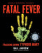 Fatal Fever: Tracking Down Typhoid Mary by Gail Jarrow