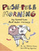 Push-Pull Morning: Dog-Powered Poems About Matter and Energy by Lisa Westberg Peters