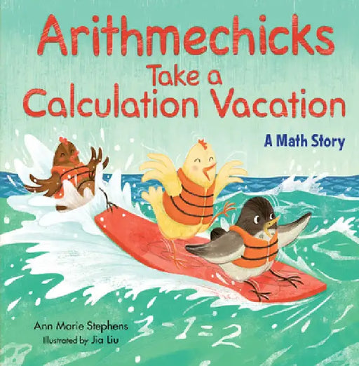 Arithmechicks Take a Calculation Vacation: A Math Story by Ann Marie Stephens