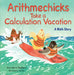 Arithmechicks Take a Calculation Vacation: A Math Story by Ann Marie Stephens