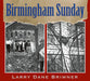 Birmingham Sunday by Larry Dane Brimner