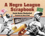 A Negro League Scrapbook by Carole Boston Weatherford