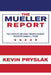 The Mueller Report: The Complete and Final Findings Against President Donald J. Trump by Kevin Pryslak
