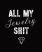 All My Jewelry Shit: DIY Project Planner Organizer Crafts Hobbies Home Made Beadwork Jewels by Alice Devon
