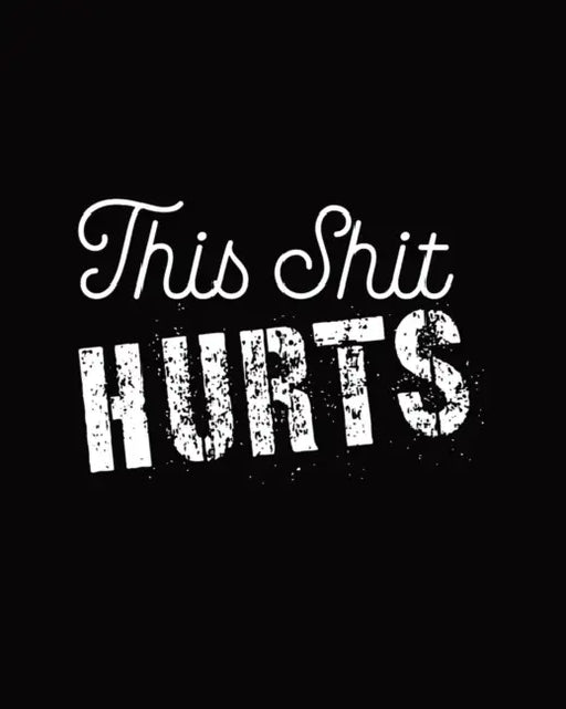 This Shit Hurts: Daily Tracker for Pain Management, Log Chronic Pain Symptoms, Record Doctor and Medical Treatment by Hartwell Press