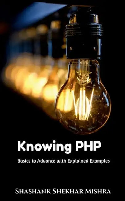 Knowing PHP by Shashank Shekhar