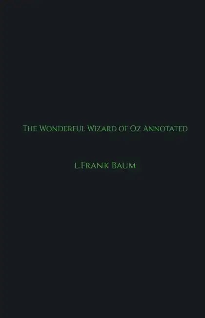 The Wonderful Wizard of Oz Annotated by L. Frank