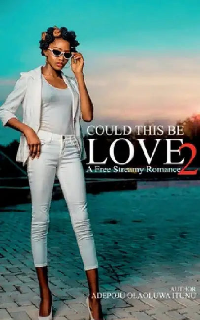 Could This Be Love 2 by Adepoju Olaoluwa