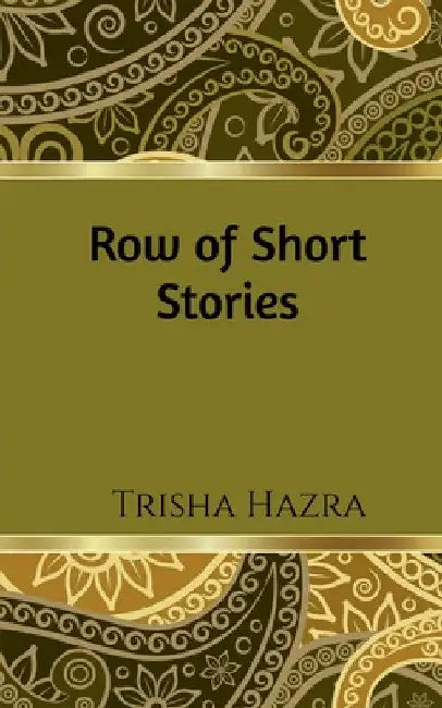 Row of Short Stories by Trisha Hazra