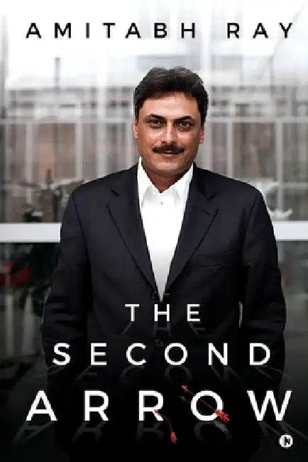 The Second Arrow by Amitabh Ray