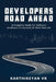 Developers Road ahead: A Complete Guide For Software Architects To Succeed At Work And Life by Karthikeyan Vk