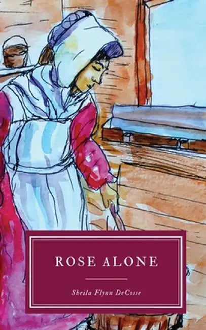 Rose alone by Sheila Flynn Decosse