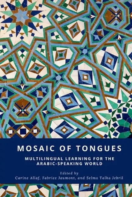 Mosaic of Tongues: Multilingual Learning for the Arabic-Speaking World by Fabrice Jaumont