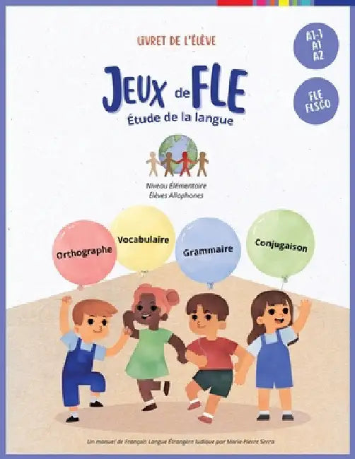 Jeux de FLE: Étude de la langue by Serra, Marie-Pierre