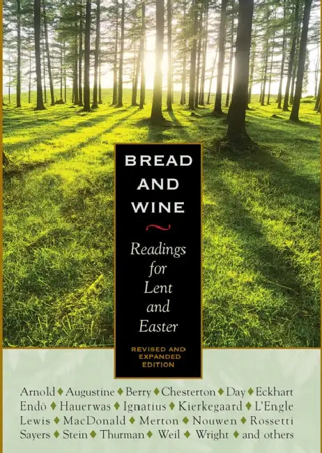 Bread and Wine: Readings for Lent and Easter by C. S. Lewis, Eberhard Arnold, Kathleen Norris