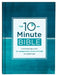 The 10-Minute Bible: A Manageable Way to Understand the Big Picture of Scripture by Compiled by Barbour Staff