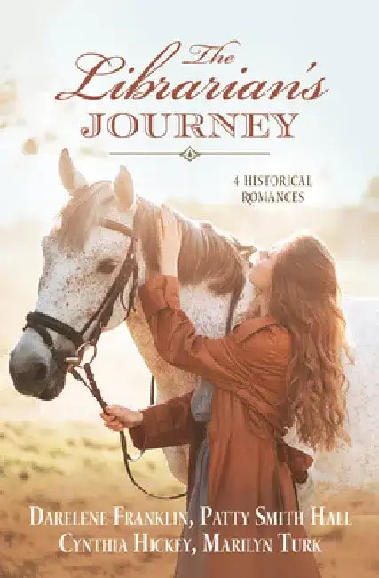 The Librarian's Journey: 4 Historical Romances by Patty Smith Hall