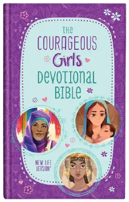 The Courageous Girls Devotional Bible: New Life Version by Compiled by Barbour Staff