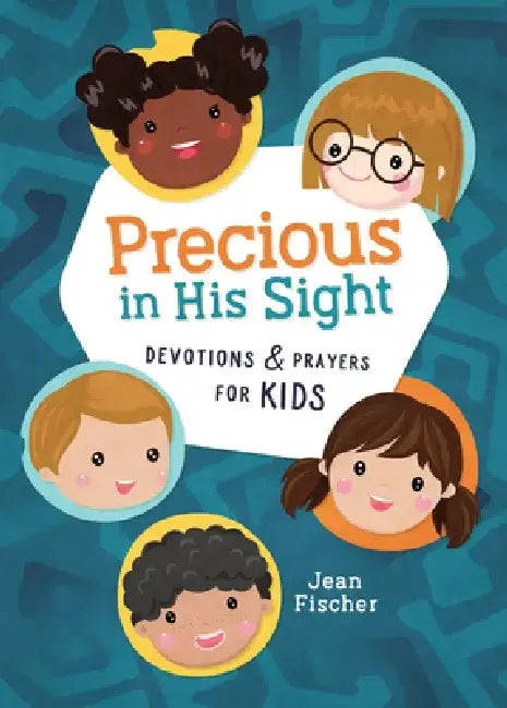 Precious in His Sight: Devotions and Prayers for Kids by Jean Fischer