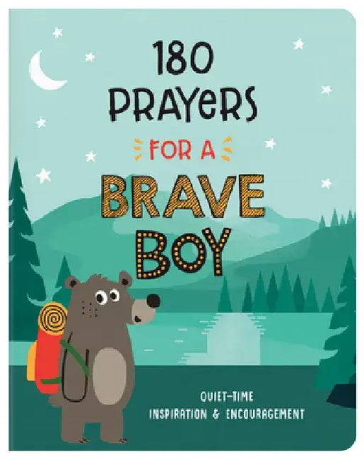 180 Prayers for a Brave Boy: Quiet-Time Inspiration and Encouragement by Janice Thompson