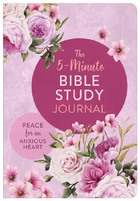 The 5-Minute Bible Study Journal: Peace for an Anxious Heart by Janice Thompson