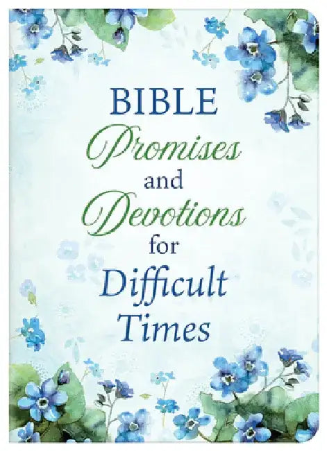 Bible Promises and Devotions for Difficult Times by Compiled by Barbour Staff