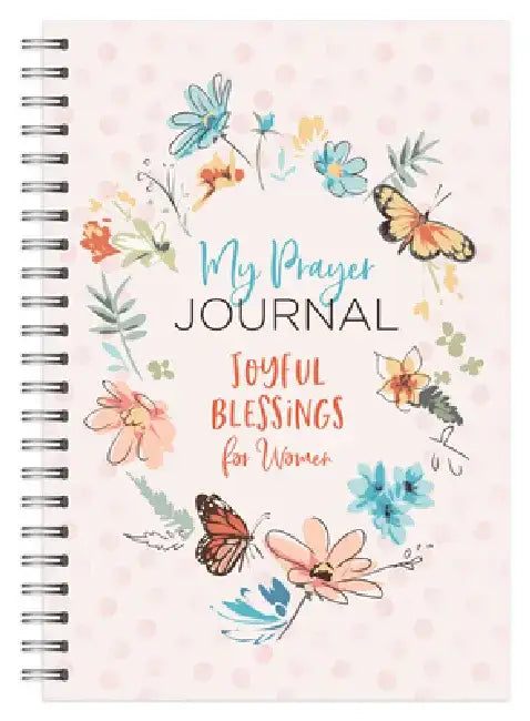 My Prayer Journal: Joyful Blessings for Women by Compiled by Barbour Staff