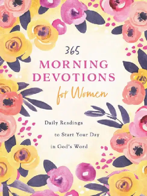 365 Morning Devotions for Women: Daily Readings to Start Your Day in God's Word by Compiled by Barbour Staff