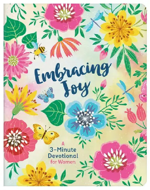 Embracing Joy: A 3-Minute Devotional for Women by Compiled by Barbour Staff
