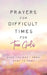 Prayers for Difficult Times for Teen Girls: When You Don't Know What to Pray by Renae Brumbaugh Green