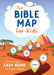 The Bible Map for Kids: A Surprisingly Easy Guide to God's Word by Tracy M. Sumner