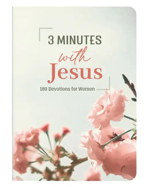 3 Minutes with Jesus: 180 Devotions for Women by Janice Thompson
